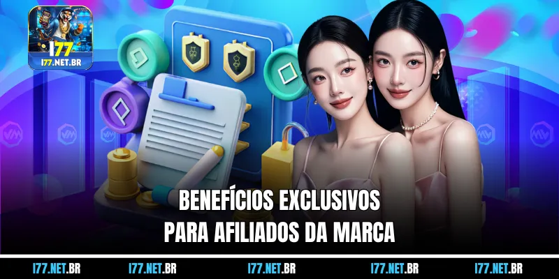 Benefícios Exclusivos para Afiliados da Marca