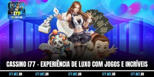 Cassino Online I77 – Experiência de Luxo com Jogos