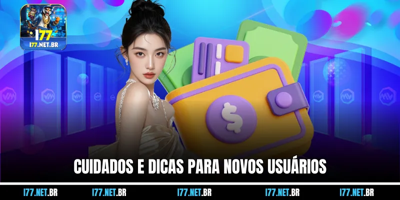 Cuidados e Dicas para Novos Usuários
