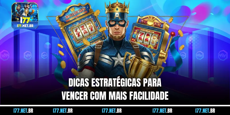 Dicas Estratégicas para Vencer com Mais Facilidade
