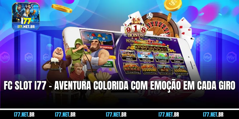 FC Slot I77 – Aventura Colorida com Emoção em Cada Giro