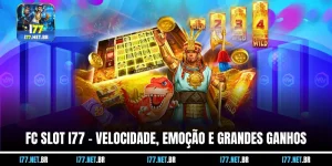 FC Slot I77 – Velocidade, Emoção e Grandes Ganhos