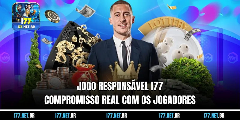 Jogo Responsável I77 – Compromisso Real com os Jogadores