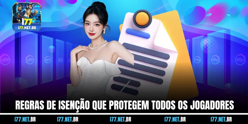 Regras de Isenção que Protegem Todos os Jogadores